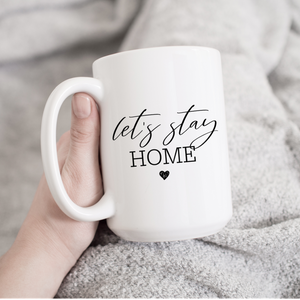 15oz Let's stay home ceramic coffee mug